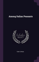 Among Italian Peasants