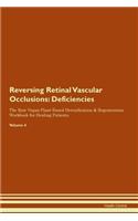 Reversing Retinal Vascular Occlusions: Deficiencies The Raw Vegan Plant-Based Detoxification & Regeneration Workbook for Healing Patients. Volume 4