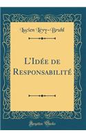 L'IdÃ©e de ResponsabilitÃ© (Classic Reprint)