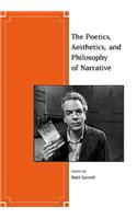 The Poetics, Aesthetics, and Philosophy of Narrative