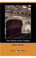 The Theory of the Theatre (Dodo Press)