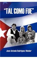 Tal Como Fue''