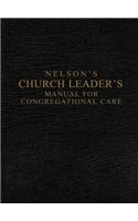 Nelson's Church Leader's Manual for Congregational Care