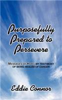Purposefully Prepared to Persevere