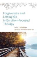 Forgiveness and Letting Go in Emotion-Focused Therapy