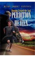 Running Toward the Goal Perdition or Heaven