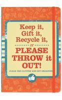 Keep It Gift It Recycle It Please