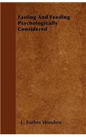Fasting And Feeding Psychologically Considered