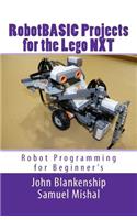 Robotbasic Projects for the Lego Nxt: Robot Programming for Beginners