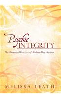 Psychic Integrity: The Respected Practice of Modern-Day Mystics