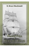 North Star of Herschel Island - The Last Canadian Arctic Fur Trading Ship.