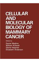 Cellular and Molecular Biology of Mammary Cancer