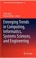 Emerging Trends in Computing, Informatics, Systems Sciences, and Engineering