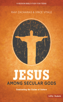 Jesus Among Secular Gods - Teen Bible Study Book