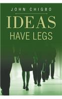 Ideas have Legs