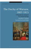 The Duchy of Warsaw, 1807-1815