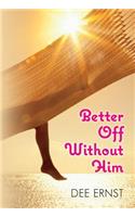 Better Off Without Him