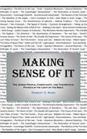 Making Sense of It: The Jewish People, Christianity, and Theoretical Physics in the Light of the Bible
