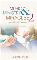 Music, Ministry and Miracles 2