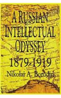 Russian Intellectual Odyssey 1879-1919