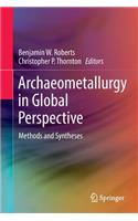 Archaeometallurgy in Global Perspective