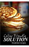 Celiac Friendly Solution - Breakfast Recipes