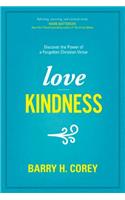 Love Kindness: Discover the Power of a Forgotten Christian Virtue