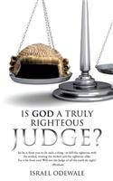 Is God a Truly Righteous Judge?: (English)