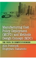 Manufacturing Cost Policy Deployment (MCPD) and Methods Design Concept (MDC)