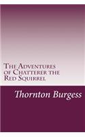 The Adventures of Chatterer the Red Squirrel