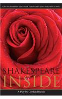 Shakespeare Inside: Romeo and Juliet 2, a Sequel to William Shakespeare in Love, a Stage Play