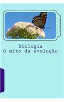 Biologia - O Mito Da Evolu??o