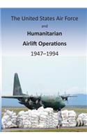 United States Air Force and Humanitarian Airlift Operations 1947-1994