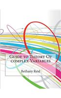 Guide to Theory of Complex Variables: (English)