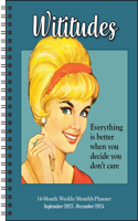 Wititudes 16-Month 2023-2024 Weekly/Monthly Planner Calendar: Everything Is Better When You Decide You Don't Care