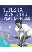 Title IX Levels the Playing Field