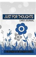 Just For Thoughts Soft Cover Lined Journal/Notebook