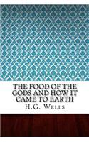 The Food of the Gods and How It Came to Earth