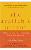 The Available Parent: Radical Optimism for Raising Teens and Tweens