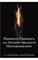 Prophets and Prophecy and Ancient Israelite Historiography