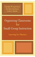 Organizing Classrooms for Small-Group Instruction