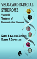 Velo-Cardio-Facial Syndrome: Vol 2 Treatment of Communication Disorders