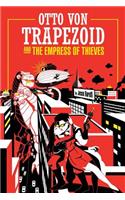 Otto Von Trapezoid and the Empress of Thieves