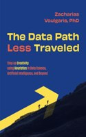 Data Path Less Traveled: Step up Creativity using Heuristics in Data Science, Artificial Intelligence, and Beyond