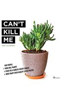 Cal 2021- Can't Kill Me - Plants