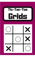 Tic-Tac-Toe Grids: Blank Tic Tac Toe Games (For Kids and Adults)