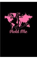 Hold Me: Blank Lined Notebook Journal for Work, School, Office - 6x9 110 page