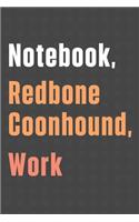 Notebook, Redbone Coonhound, Work
