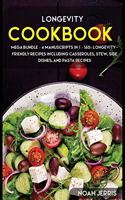 Longevity Cookbook: MEGA BUNDLE - 4 Manuscripts in 1 - 160+ Longevity - friendly recipes including casseroles, stew, side dishes, and pasta recipes