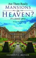 Are There Really Mansions in Heaven?, Second Edition: It's a Family Affair